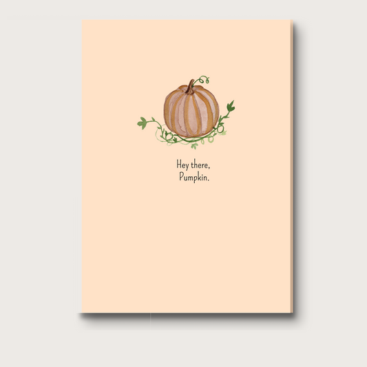 Card with a pumpkin watercolor illustration and text that reads "Hey there, Pumpkin." on a soft orange background.