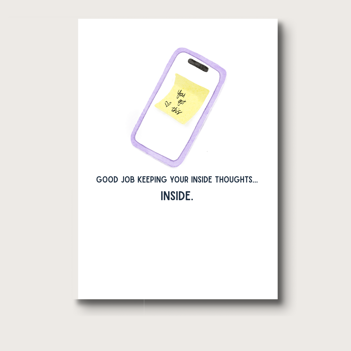 Digital watercolor illustration of a purple smartphone with a sticky note that reads "You got this" with a drawn heart. The caption underneath reads "Good job keeping your inside thoughts...inside." A funny mental health encouragement card, great for friends, coworkers, a sarcastic support gift for anyone out adulting!
