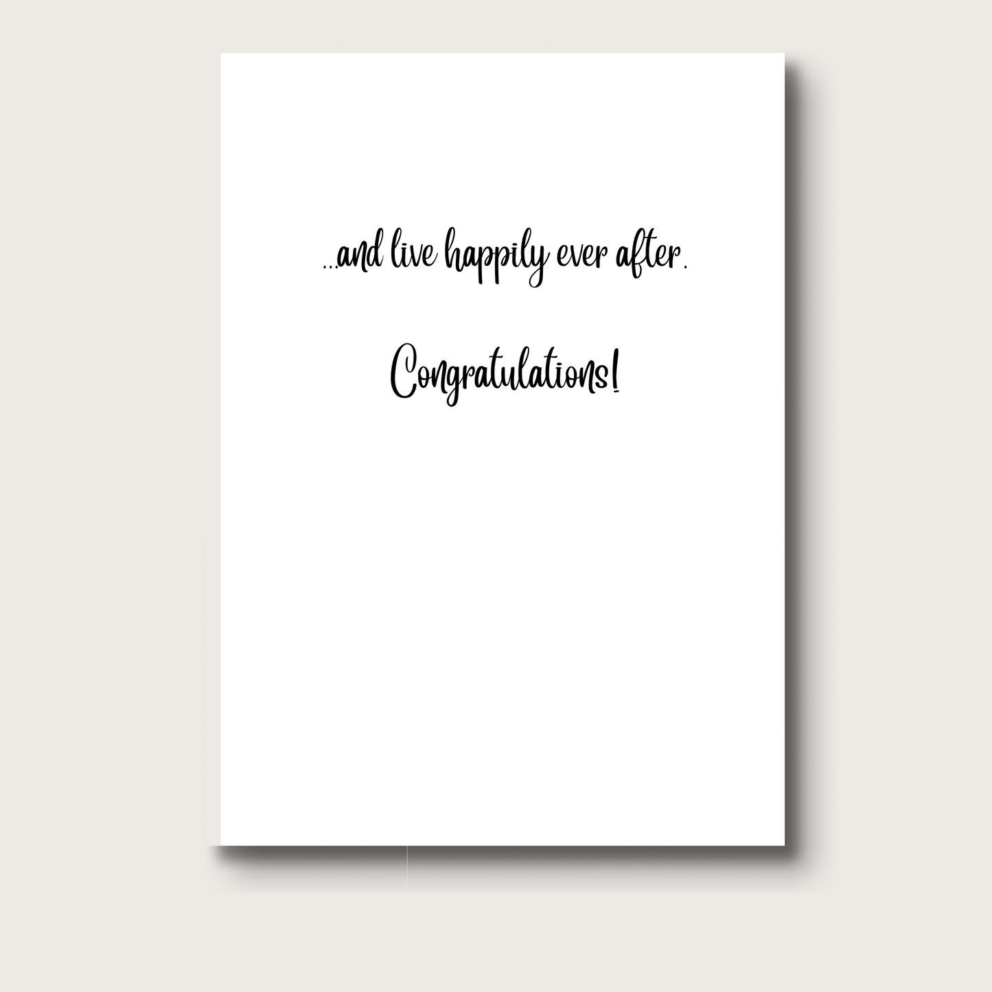 Inside of card reads "...and live happily ever after. Congratulations!" in black text on white background.