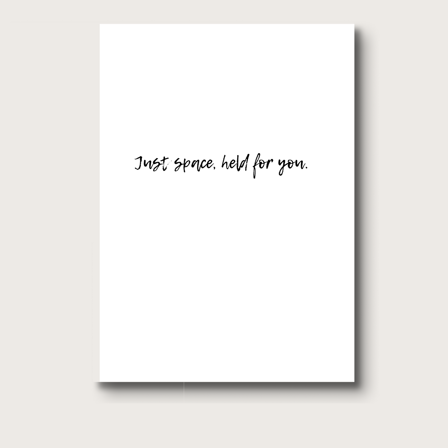 The inside reads in the same gentle script, "Just space, held for you."