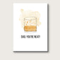 Watercolor Father’s Day card with a glass of amber liquid served neat, no ice, with the caption “Dad, you’re neat”. 