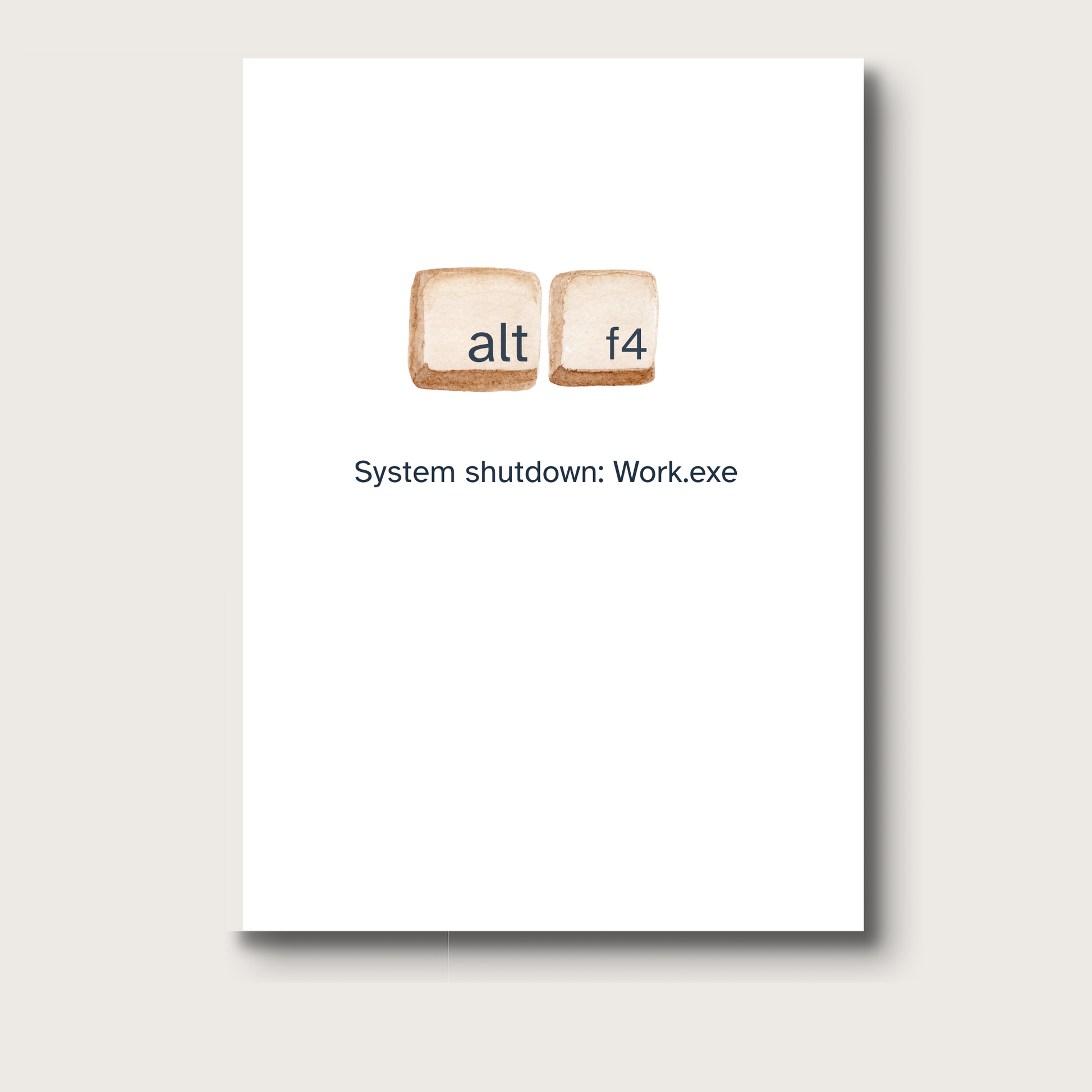 Card with 'alt f4' keys and text on a white background. Text reads: System shutdown: Work.exe