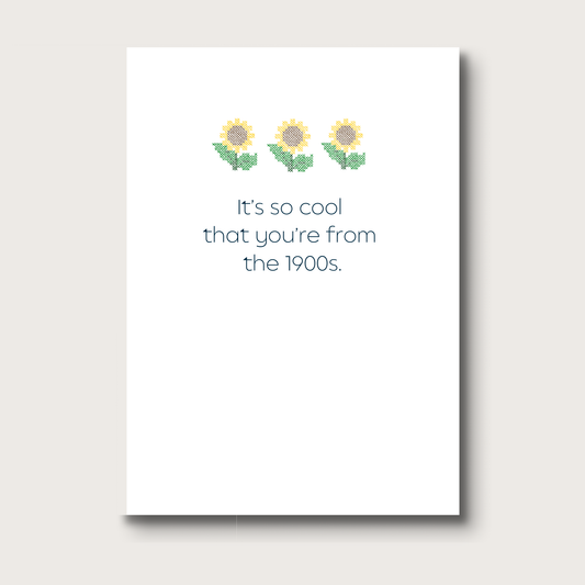 So Cool You're From the 1900s