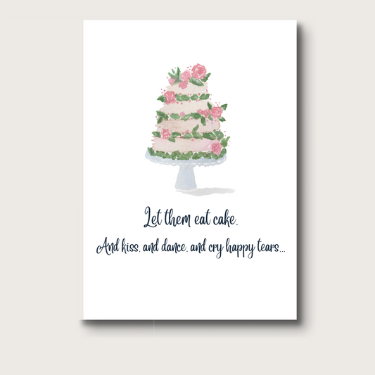 Watercolor wedding cake on a stand with flowers and script that reads, "Let them eat cake. And kiss, and dance, and cry happy tears..." 