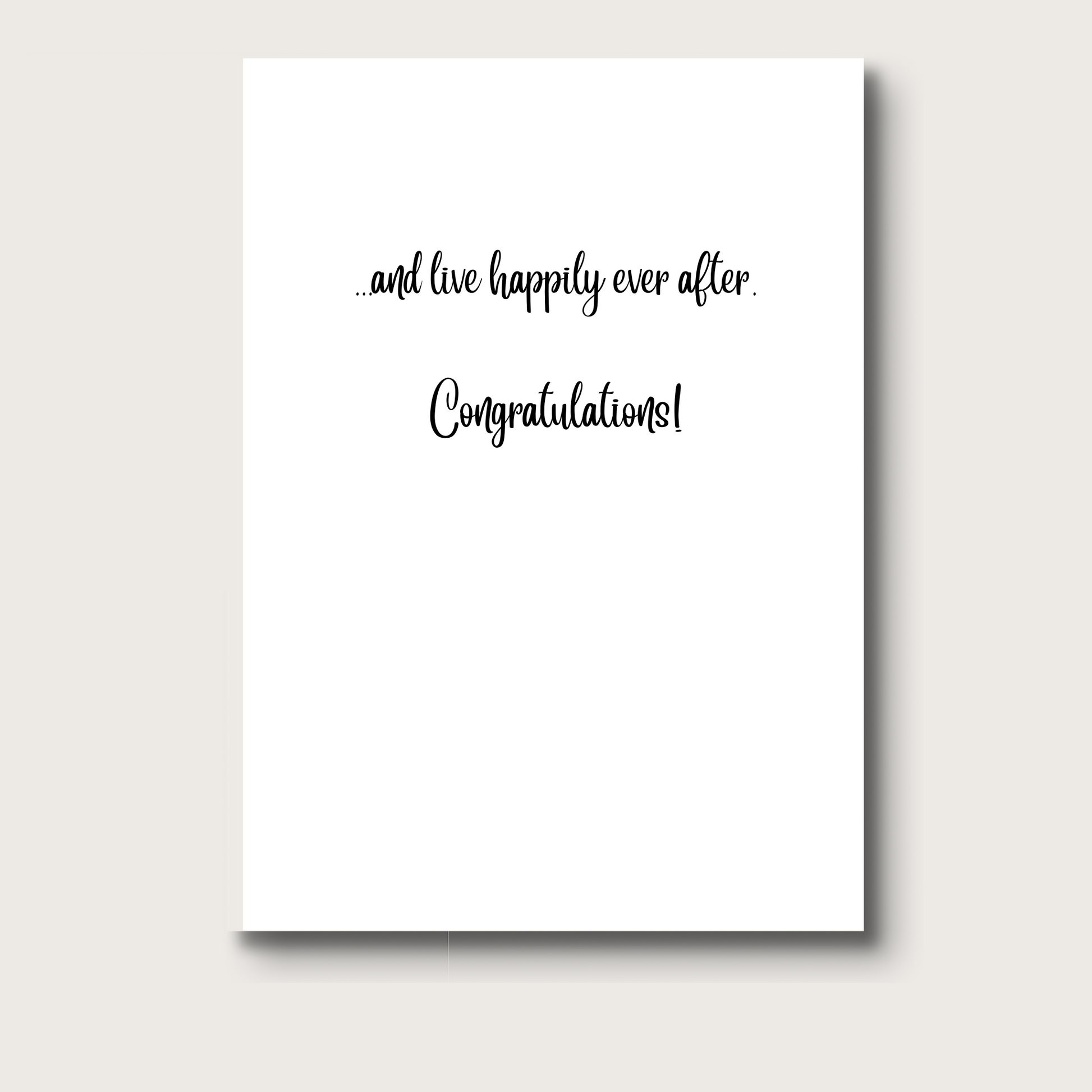 Inside of card reads "...and live happily ever after. Congratulations!" in black text on white background.
