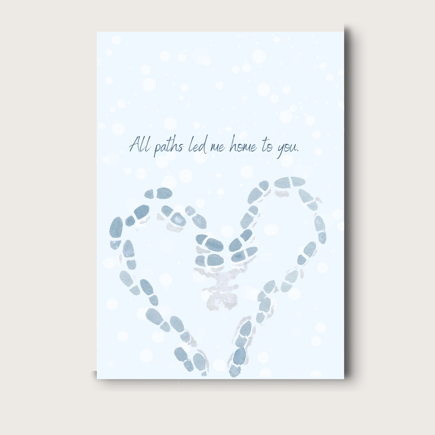 All Paths Led To You Greeting Card