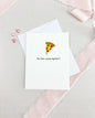 Pizza My Heart Greeting Card