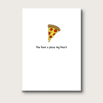 A digital illustration of a slice of pepperoni pizza with melting cheese, paired with the playful phrase "You have a pizza my heart". A fun and punny card love card, perfect for just because or Valentine's Day. 