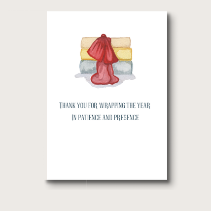 Wrapping the Year Greeting Card: Teacher Appreciation/Thank You