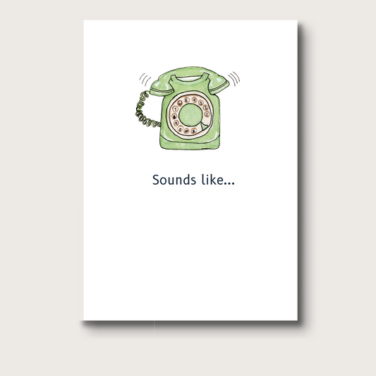  Card with a green rotary phone watercolor and 'Sounds like...' text on a white background